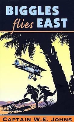 Biggles Flies East (Biggles, #7)