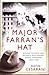 Major Farran's Hat: Murder, Scandal, and Britain's War Against Jewish Terrorism, 1945 - 1948