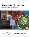 Creators of the American Mind Series, Volume III: Abraham Lincoln: The Man and the Myth