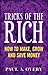 Tricks of the Rich: How to Make, Grow & Save Money