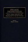 Private Prometheus: Private Higher Education and Development in the 21st Century (Contributions to the Study of Education) Private Prometheus: Private Higher Education and Development in the 21st Century (Contributions to the Study of Education)