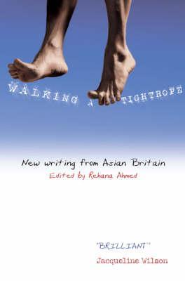 Walking a Tightrope: New Writing from Asian Britain