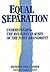 Equal Separation: Understanding the Religion Clauses of the First Amendment (Contributions in Legal Studies)