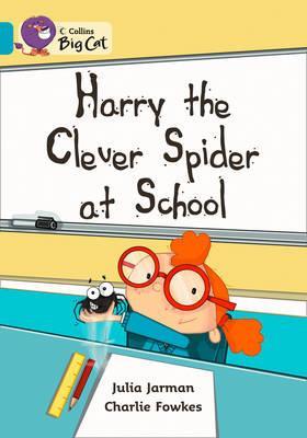 Harry the Clever Spider at School (Collins Big Cat)
