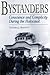 Bystanders: Conscience and Complicity During the Holocaust