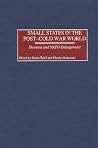 Small States in the Post-Cold War World: Slovenia and NATO Enlargement Small States in the Post-Cold War World: Slovenia and NATO Enlargement