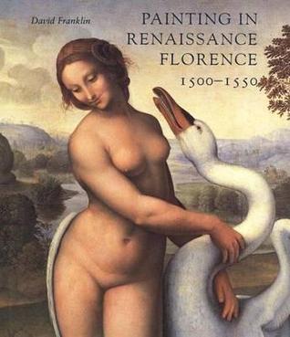 Painting in Renaissance Florence, 1500-1550 (Hardcover)