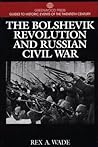 The Bolshevik Revolution and Russian Civil War