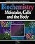 Biochemistry: Molecules, Ce...