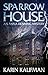 Sparrow House by Karin Kaufman