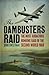 Dambusters Raid: The Most A...