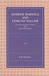 Andrew Marvell and Edmund Waller: Seventeenth-Century Praise and Restoration Satire Andrew Marvell and Edmund Waller: Seventeenth-Century Praise and Restoration Satire