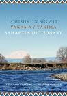 Ichishkíin Sinwit Yakama / Yakima Sahaptin Dictionary Ichishkíin Sinwit Yakama / Yakima Sahaptin Dictionary