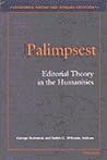 Palimpsest: Editorial Theory in the Humanities (Editorial Theory And Literary Criticism)