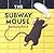 The Subway Mouse