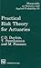 Practical Risk Theory for Actuaries by C.D. Daykin
