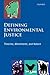 DEFINING ENVIRONMENTAL JUSTICE:THEORIES,MOVEMENTS,& NATURE PAPER: Theories, Movements, and Nature