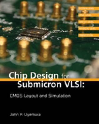 Chip Design for Submicron VLSI: CMOS Layout and Simulation