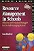 Resource Management in Schools: Effective and Practical Strategies for the Self-Managing School (Schools Management Solutions)