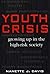 Youth Crisis: Growing Up in the High-Risk Society