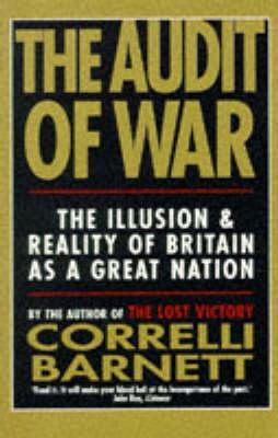 The Audit of War: The Illusion and Reality of Britain as a Great Nation (Paperback)