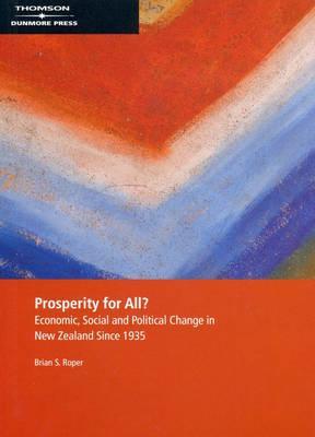 Prosperity for All?: Economic, Social and Political Change in New Zealand Since 1935