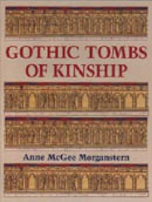 Gothic Tombs of Kinship in France, the Low Countries, and England (Hardcover)