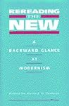 Rereading the New: A Backward Glance at Modernism