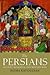 The Persians: Ancient, Mediaeval and Modern Iran