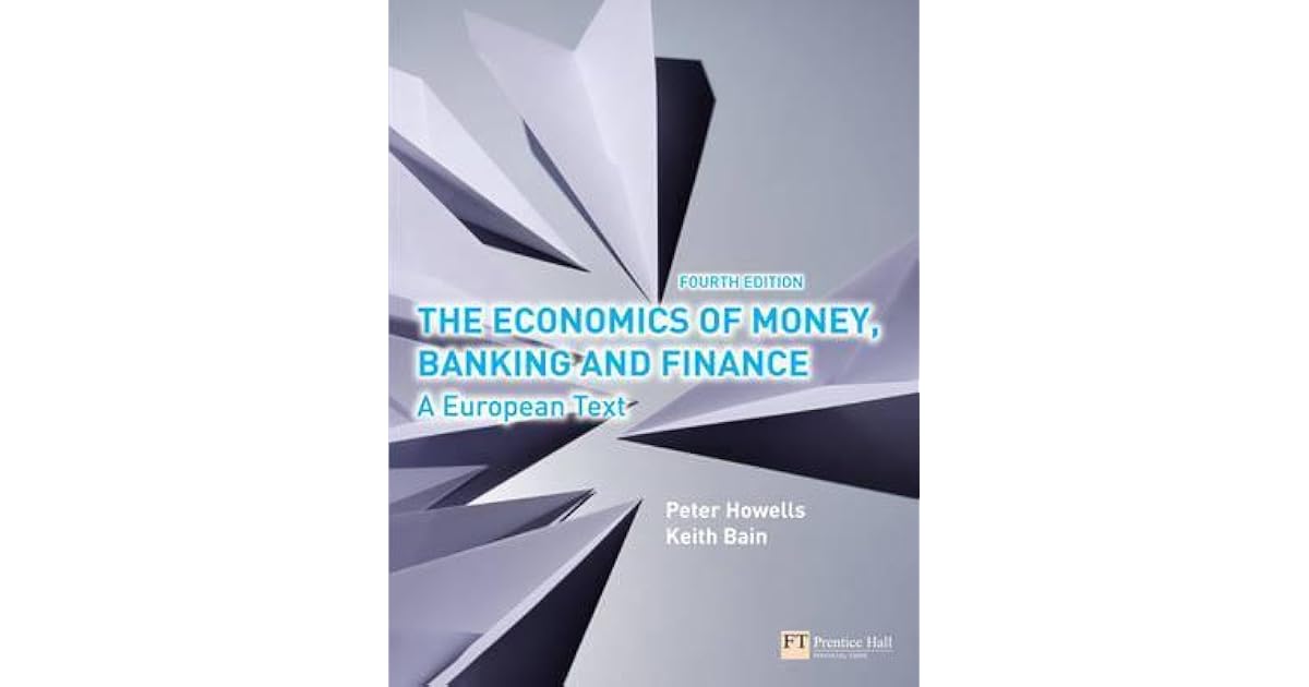 The Economics of Money, Banking and Finance A European Text by Peter