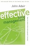 Effective Time Management: How to Save Time and Spend It Wisely Effective Time Management: How to Save Time and Spend It Wisely