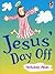 Jesus' Day Off by Nicholas Allan