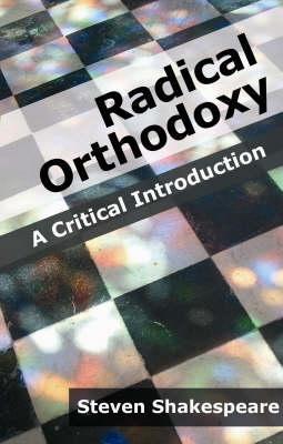 Radical Orthodoxy: A Critical Introduction (Paperback)