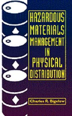 Hazardous Materials Management in Physical Distribution (Industrial Health & Safety)