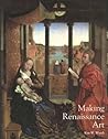 Making Renaissance Art (Renaissance Art Reconsidered)