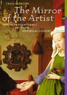 The Mirror of the Artist: Northern Renaissance Art in Its Historical Context (Paperback)