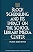 Block Scheduling and Its Impact on the School Library Media C... by Marie Keen Shaw