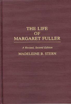 The Life of Margaret Fuller (Hardcover)