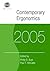 Contemporary Ergonomics 2005: Proceedings of the International Conference on Contemporary Ergonomics (CE2005), 5-7 April 2005, Hatfield, UK