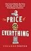 The Price of Everything: The Cost of Birth, the Price of Death, and the Value of Everything in between