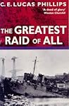 The Greatest Raid of All by C.E. Lucas Phillips
