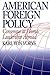 American Foreign Policy by Karl von Vorys