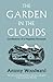 The Garden in the Clouds: Confessions of a Hopeless Romantic