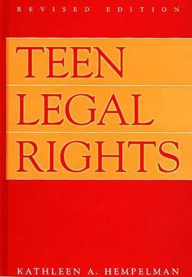 Tenager Rights Teen Legal Rights by Kathleen A. Hempelman