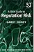 A Short Guide to Reputation Risk (Short Guides to Business Risk)