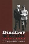 Dimitrov and Stalin, 1934-1943: Letters from the Soviet Archives Dimitrov and Stalin, 1934-1943: Letters from the Soviet Archives