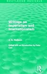 Writings on Imperialism and Internationalism (Routledge Revivals) Writings on Imperialism and Internationalism (Routledge Revivals)