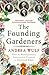 Founding Gardeners: How the Revolutionary Generation Created an American Eden