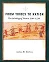 From Tribes to Nation: The Making of France 500-1799 (Vol 1)