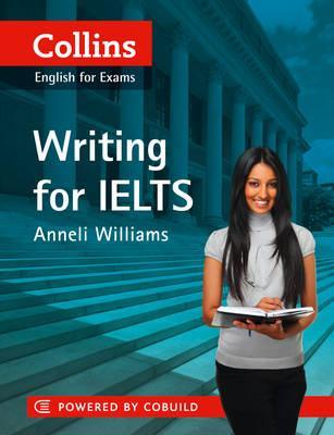 Writing for IELTS (Collins English for Exams)